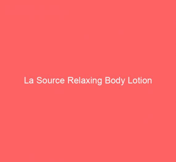 La Source Relaxing Body Lotion