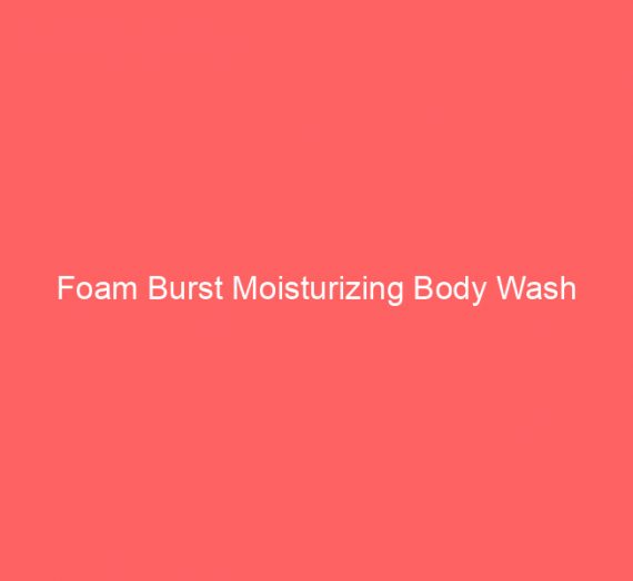 Foam Burst Moisturizing Body Wash