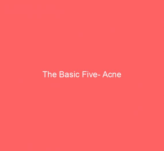 The Basic Five- Acne