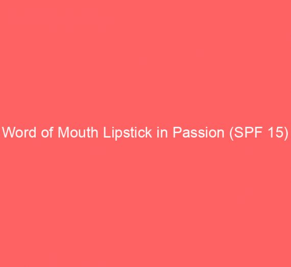 Word of Mouth Lipstick in Passion (SPF 15)