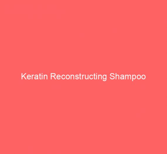 Keratin Reconstructing Shampoo