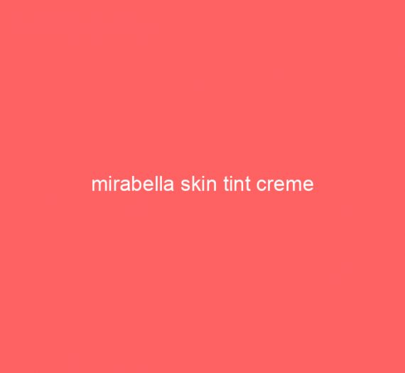 mirabella skin tint creme
